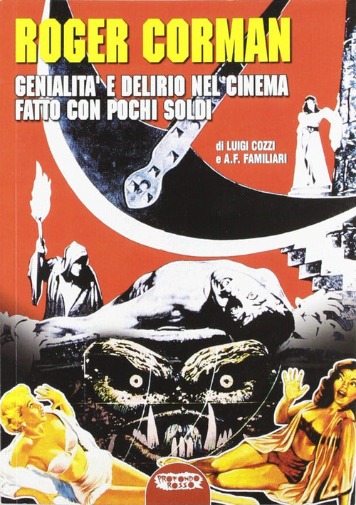 Cover of Roger Corman. Genialità e delirio nel cinema fatto con pochi soldi