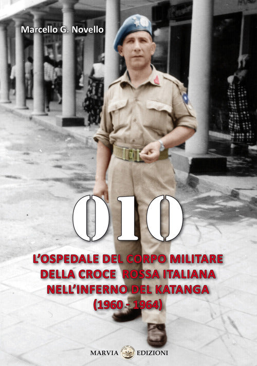 Cover of 010. L'ospedale del Corpo Militare della Croce Rossa italiana nell'infermo del Katanga (1960-1964)