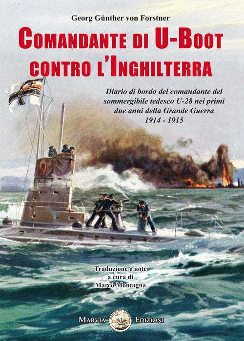 Cover of Comandante di U-Boot contro l'Inghilterra. Diario di bordo del comandante del sommergibile tedesco U-28 nei primi due anni della Grande Guerra 1914-1915