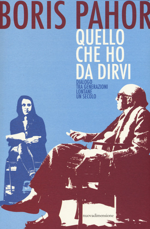 Cover of Quello che ho da dirvi. Dialogo tra generazioni lontane un secolo