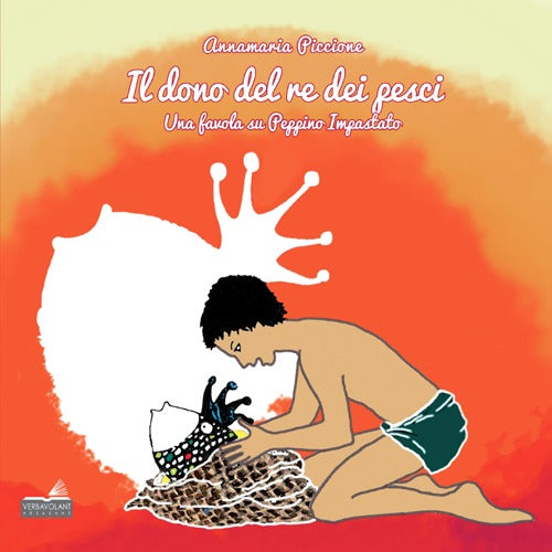 Cover of dono del re dei pesci. Una favola su Peppino Impastato