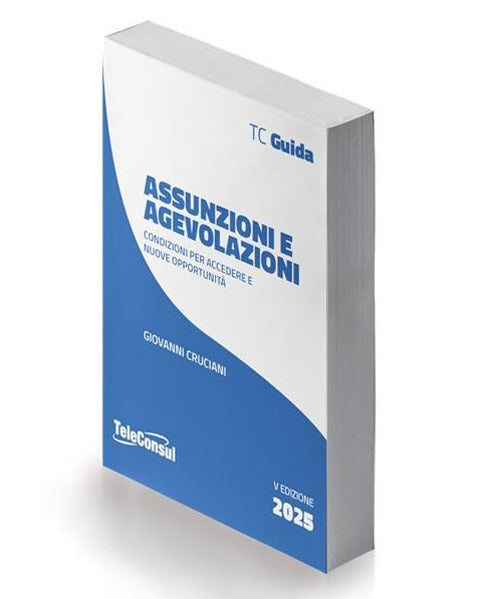 Assunzioni e agevolazioni. Condizioni per accedere e nuove opportunit