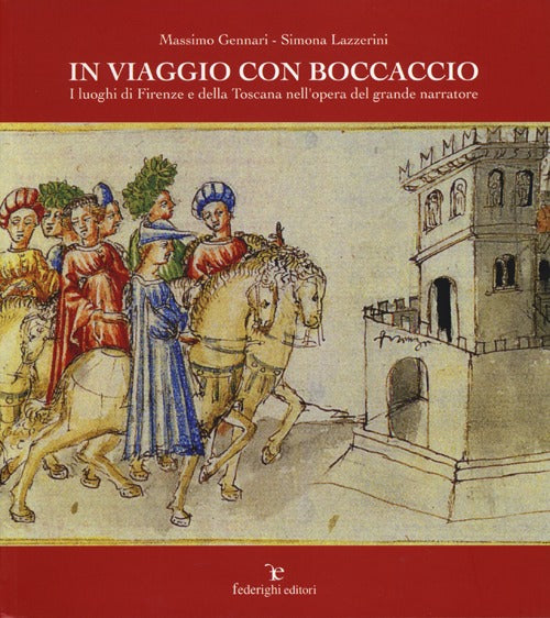 Cover of In viaggio con Boccaccio. I luoghi di Firenze e della Toscana nell'opera del grande narratore