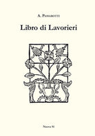 Cover of Libro di lavorieri 1591. Riproduzione dell'esemplare conservato nella biblioteca «Aurelio Saffi» di Forlì. Ediz. italiana e inglese