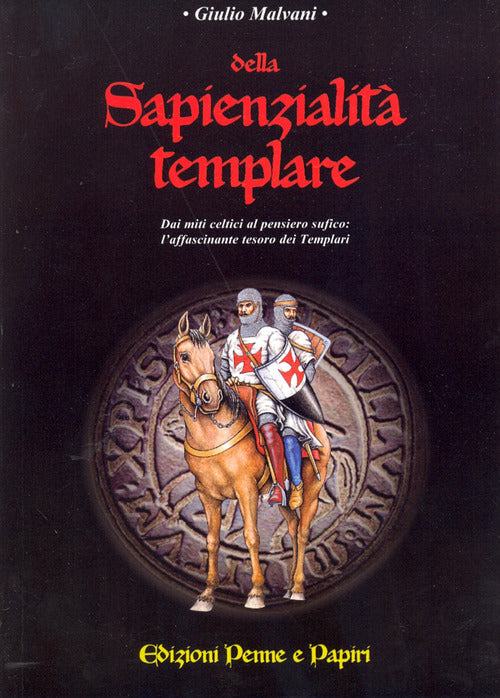 Cover of Della sapienzialità templare. Dai miti celti al pensiero sufico: l'affascinante tesoro dei templari