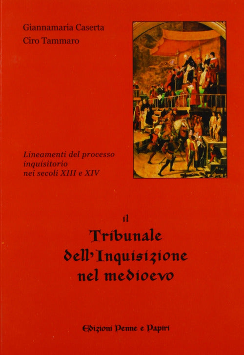 Cover of tribunale dell'inquisizione nel Medioevo. Lineamenti del processo inquisitorio nei secoli XIII e XIV