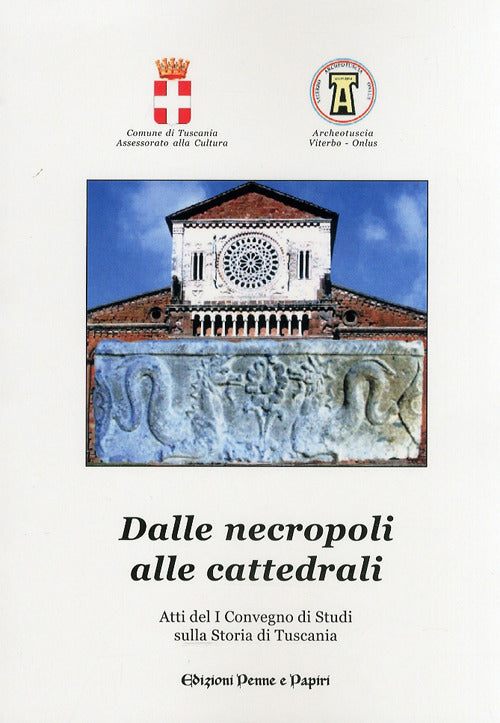 Cover of Dalle necropoli alle cattedrali. Atti del 1° Convegno di studi sulla storia di Tuscania