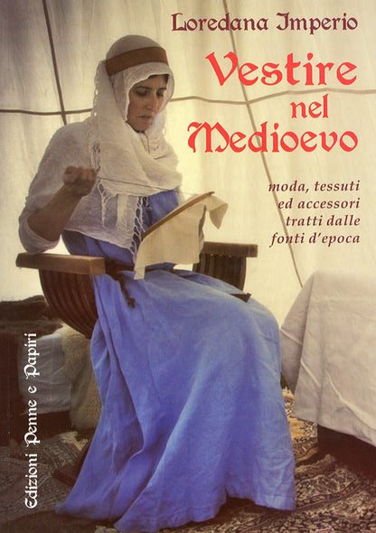 Cover of Vestire nel Medioevo. Moda, tessuti ed accessori tratti dalle fonti d'epoca