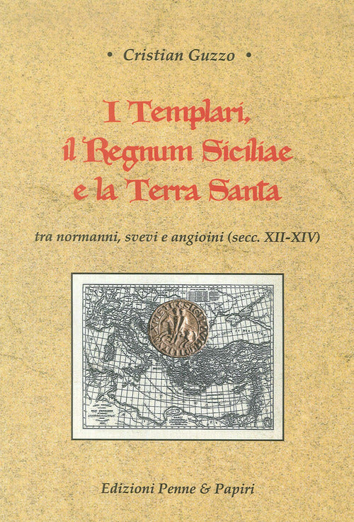 Cover of templari, il Regnum Siciliae e la Terra Santa. Tra normanni, svevi e angioini (secc. XII-XIV)