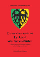 Cover of avventura sarda di Re Enzo von Hohenstaufen. Cavalieri teutonici e cavalieri templari nella Sardegna medievale