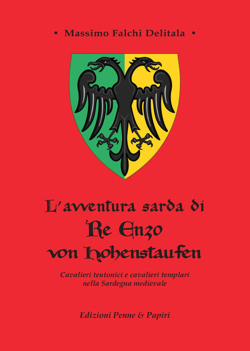 Cover of avventura sarda di Re Enzo von Hohenstaufen. Cavalieri teutonici e cavalieri templari nella Sardegna medievale