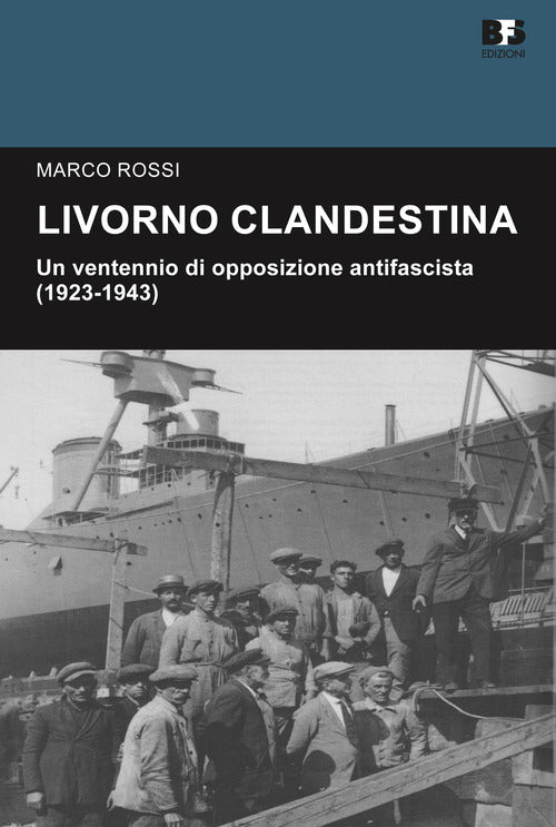 Cover of Livorno clandestina. Un ventennio di opposizione antifascista (1923-1943)