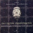 Cover of ultimi indipendenti. Architetti del gotico nel Mediterraneo tra XV e XVI secolo