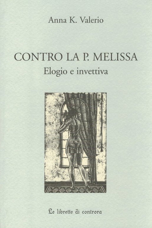 Cover of Contro la P. Melissa. Elogio e invettiva
