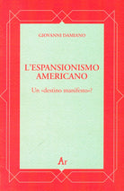 Cover of espansionismo americano. Un «destino manifesto»?