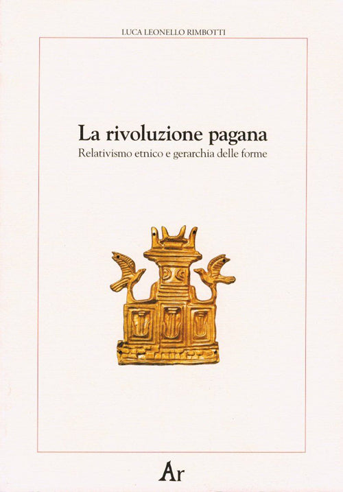 Cover of rivoluzione pagana. Relativismo etnico e gerarchia delle forme