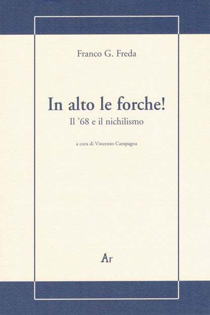 Cover of In alto le forche! Il '68 e il nichilismo