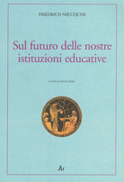 Cover of Sul futuro delle nostre istituzioni educative. Ediz. italiana e tedesca