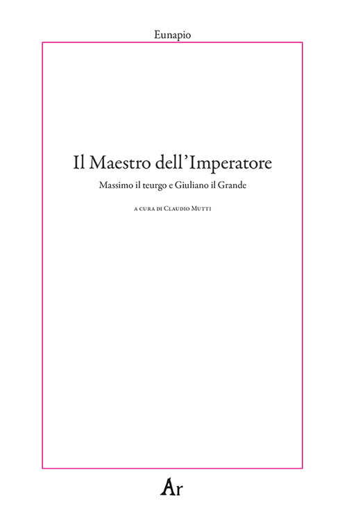 Cover of maestro dell'Imperatore. Massimo il teurgo e Giuliano il Grande