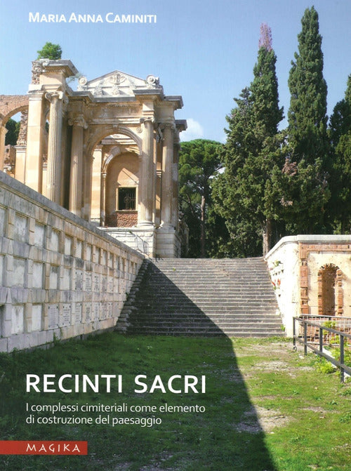 Cover of Recinti sacri. I complessi cimiteriali come elemento di costruzione del paesaggio