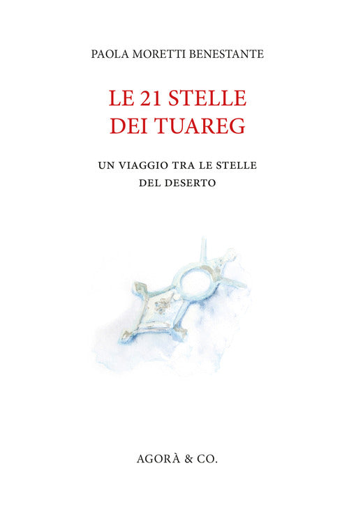 Cover of 21 stelle dei tuareg. Un viaggio tra le stelle del deserto