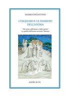 Cover of ingegno e le passioni dell’anima. «Dei sensi, dell’anima e dello spirito». Le qualità dell’animo secondo Tolomeo