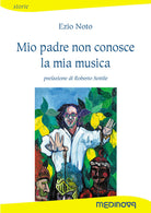 Cover of Mio padre non conosce la mia musica