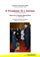 Cover of presidente XI e Antonio. Diario di un incontro indimenticabile