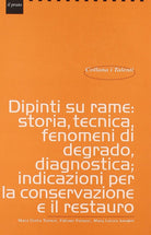 Cover of Dipinti su rame: storia, tecnica, fenomeni di degrado, diagnostica, indicazioni per la conservazione e il restauro