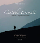 Cover of Custodi erranti. Uomini e lupi a confronto. Ediz. italiana e inglese