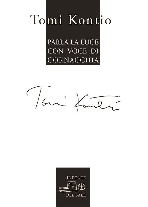 Cover of Parla la luce con voce di cornacchia. Testo finlandese a fronte