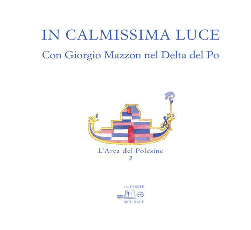 Cover of In calmissima luce. Con Giorgio Mazzon nel delta del Po