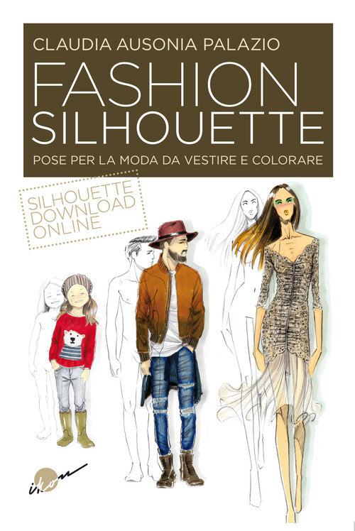 Cover of Fashion silhouette. Pose per la moda da vestire e colorare