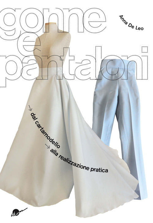 Cover of Gonne e pantaloni. Dal cartamodello alla realizzazione pratica