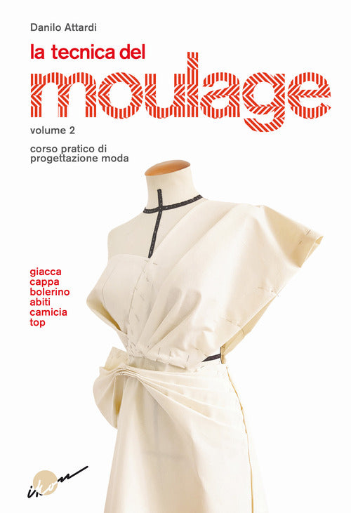 Cover of tecnica del moulage. Corso pratico di progettazione moda