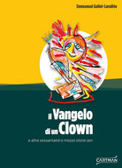 Cover of vangelo di un clown e altre sessantatré e mezzo storie zen