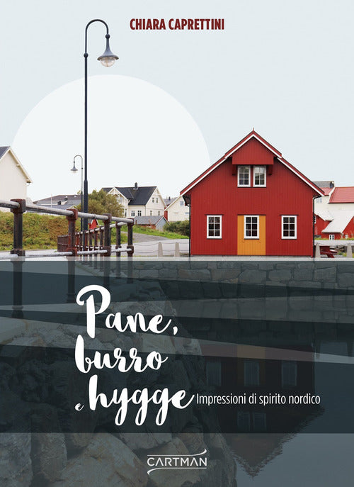 Cover of Pane, burro e hygge. Impressioni di spirito nordico