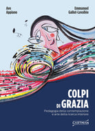 Cover of Colpi di grazia. Pedagogia della contemplazione e arte della ricerca interiore