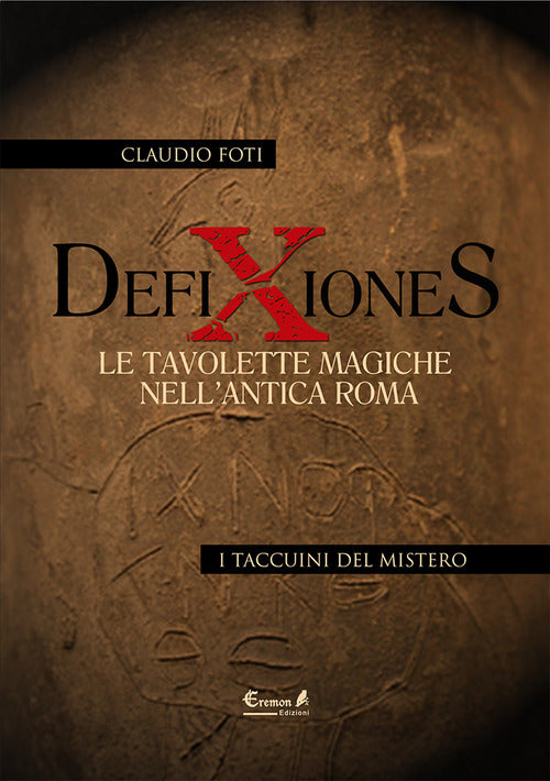 Cover of Defixiones. Le tavolette magiche nell'antica Roma