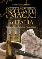 Cover of Oggetti misteriosi, inspiegabili e magici in Italia