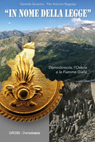 Cover of In nome della legge. Domodossola, l'Ossola e le Fiamme Gialle