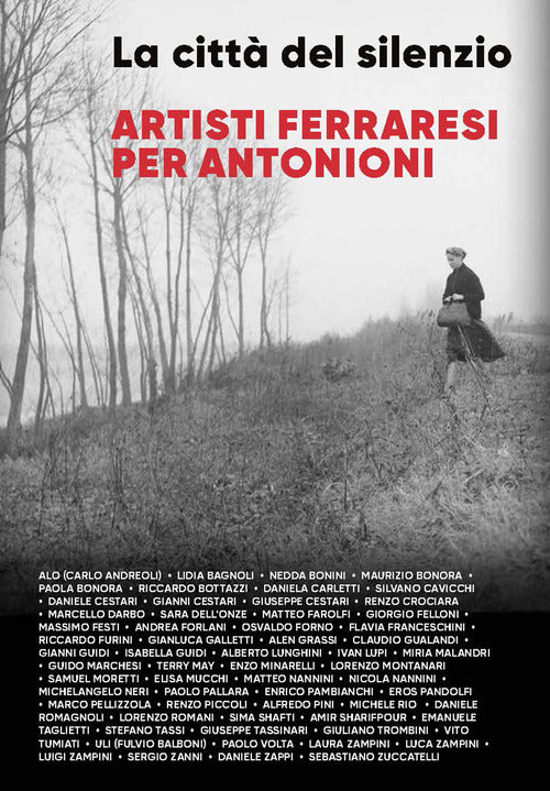 Cover of città del silenzio. Artisti ferraresi per Antonioni