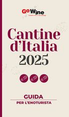 Cantine d'Italia 2025. Guida per il turista del vino