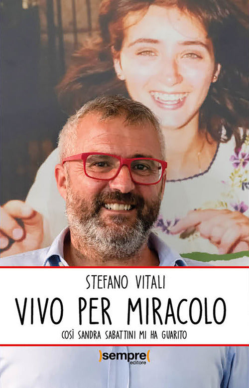 Cover of Vivo per miracolo. Così Sandra Sabattini mi ha guarito