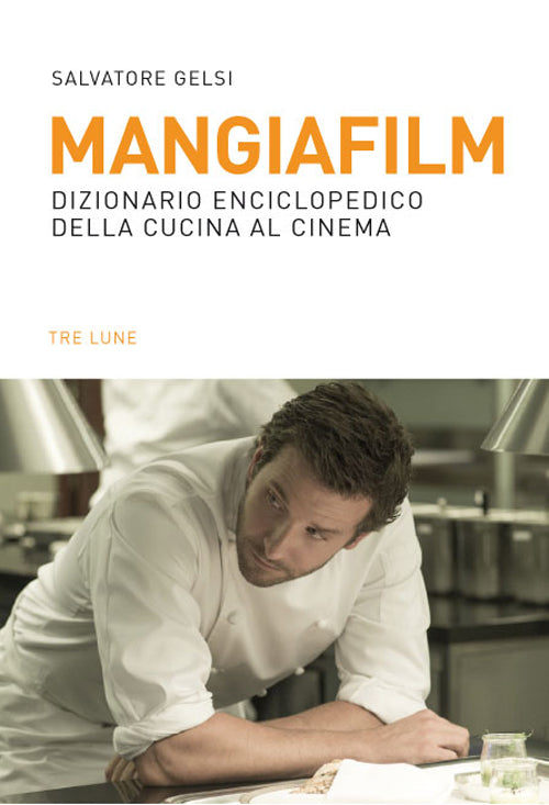 Cover of Mangiafilm. Dizionario enciclopedico della cucina al cinema