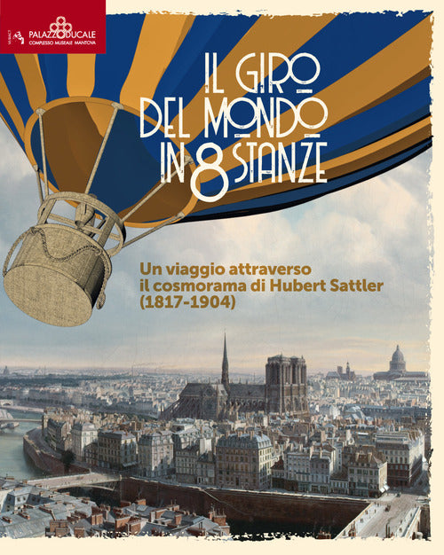 Cover of giro del mondo in 80 stanze. Un viaggio attraverso il cosmorama di Huber Sattler (1817-1904)