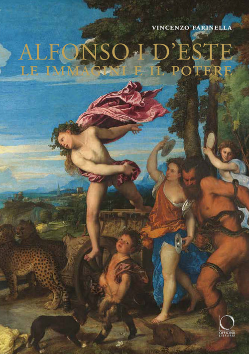 Cover of Alfonso I d'Este. Le immagini e il potere: da Ercole de' Roberti a Michelangelo