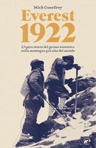 Everest 1922. L'epica storia del primo tentativo sulla montagna pi alta del mondo