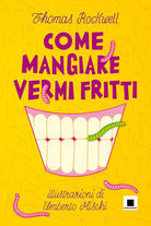 Cover of Come mangiare vermi fritti