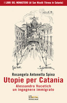 Cover of Utopie per Catania. Alessandro Vucetich un ingegnere immigrato